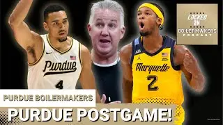 LIVE: Purdue Boilermakers vs Marquette POSTGAME