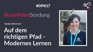 SharePointSendung Spezial - DPK17 - Modernes Lernen mit SmarterPath -Sandra Br&uuml;ckner