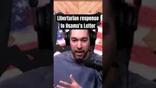 Libertarian reaction to Osama&rsquo;s letter #shorts