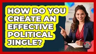 How Do You Create An Effective Political Jingle? - Your Campaign Coach