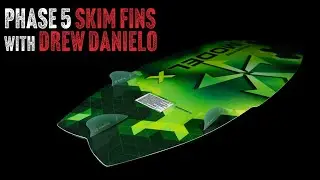 Phase 5 Skim Fins Overview with Drew Danielo