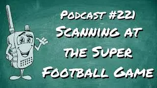 221 - Scanning at the Super Football Game