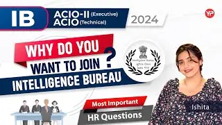 Why do you want to Join IB? | Most Important HR Question for IB ACIO Technical & Executive Interview
