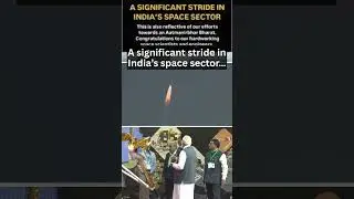 A significant stride in India&rsquo;s space sector&hellip;