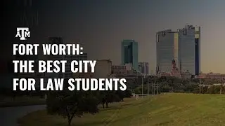 Why Fort Worth is the Perfect City for Law Students