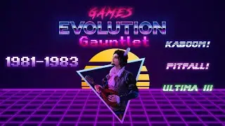 Games Evolution Gauntlet #2: Kaboom! | Pitfall! | Ultima III