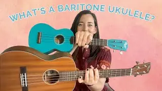 What is a Baritone Ukulele?