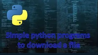 How to make a file downloader in python