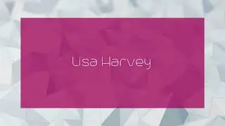 Lisa Harvey - appearance
