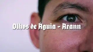 Olhos de &Aacute;guia - Arann (Visualizer)