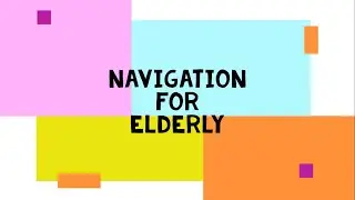 Navigation for Elderly: Innovation by design