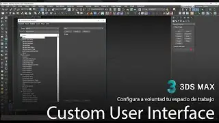 Como configurar la interfaz en 3ds Max (Teclado, Iconos, Menus)