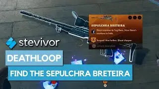Deathloop: How to get the Sepulchra Breteira Legendary Sniper Rifle | Stevivor
