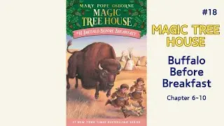 Magic Tree House #18 buffalo before breakfast Readaloud Chapter 6~10 | 줄거리요약