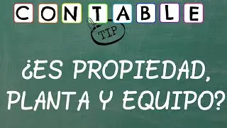 &iquest;ES PROPIEDAD, PLANTA Y EQUIPO?