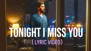 Eye of TJ - Tonight, I Miss You (Official Lyric Video)
