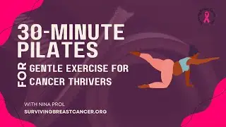 30-Minute Pilates for Breast Cancer Survivors | Gentle Exercise for Cancer Thrivers
