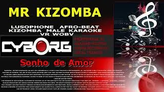 Mr  KIZOMBA   Sonho de Amor LUSOPHONE AFRO BEAT KIZOMBA MALE KARAOKE VR WOBV
