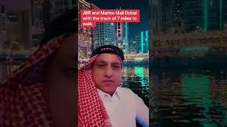 JBR and Marina Mall Dubai having 7 miles to walk.Sir Amanat Ali Anjum 07713566684.