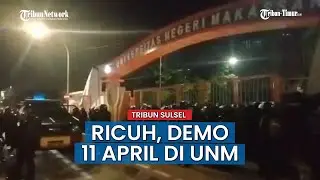 Pengunjuk Rasa di depan Kampus UNM Ricuh, Kepala Keamanan Sudah Prediksi