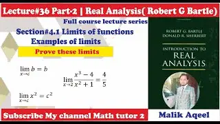 Introduction to real analysis bartle - section#4.1 Examples of limits real analysis Part-2