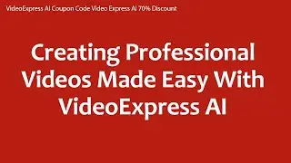 VideoExpress AI Coupon Code Video Express AI 70% Discount