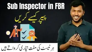 Want to become a Sub Inspector in FBR (Federal Board of Revenue)?  By Who I Am Academy