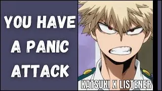 You have a panic attack in front of him | Bakugou ASMR