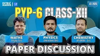 🔥 PYP 6 | JEE Class 12 – FULL SYLLABUS PAPER DISCUSSION 🔥