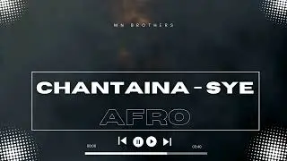 CHANTAINA - SYE AFRO EDIT