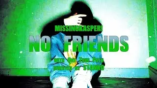 KASPER! - NO FRIENDS