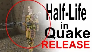 Half-Life in Quake : RELEASE