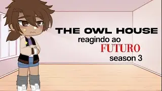 The owl house reagindo ao futuro/(1/?)🇧🇷🇺🇸