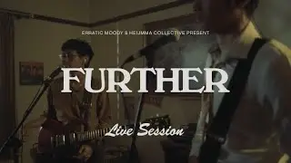 Erratic Moody - Further [Live Session]