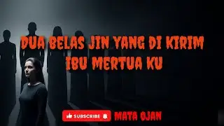 VIRAL! DUA BELAS JIN DI KIRIM KE BADAN MENANTUNYA 😦 #cerpen #horror #mataojan