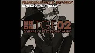 Francesco Diaz & Jeff Rock: God Save The Queen (Original Mix Edit) (High Tone) (2011)