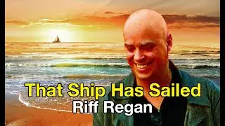 Riff Regan - That Ship Has Sailed (with CC lyrics)