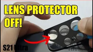 How to Safely Remove Camera Lens Protector on Galaxy S21 Ultra (No Damage Guide)