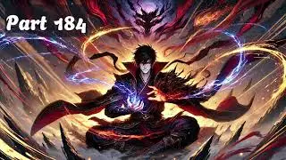 He Found A Mysterious Black Book That Taught Him The Ultimate Forbidden Immortal Techniques! (P184)
