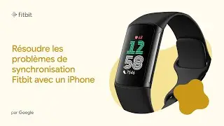 R&eacute;soudre les probl&egrave;mes de synchronisation Fitbit avec un iPhone