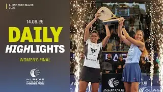 HIGHLIGHTS | Finale Dames - TRIAY/BREA VS ORTEGA/ICARDO - Alpine Paris Major 2025