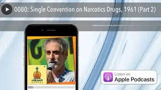 0080: Single Convention on Narcotics Drugs, 1961 (Part 2)