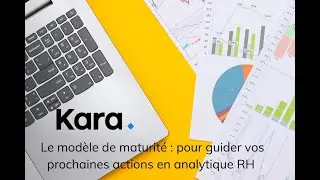 Webinaire Kara - Mod&egrave;le de maturit&eacute;