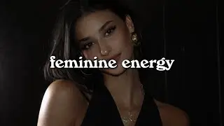 Women energy playlist ~ everyone is obsessed with you| Feminine playlist