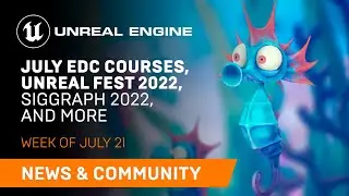 News and Community Spotlight | July 21, 2022 | Unreal Engine