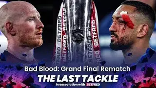 Betfred Challenge Cup Reaction & Grand Final Re-Match! #TheLastTackle - Kyle Amor & Paul Sculthorpe