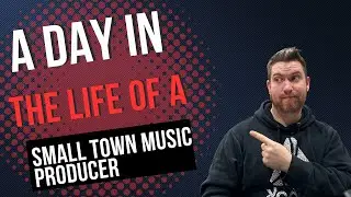 Day In the Life On a Small Town Music Producer