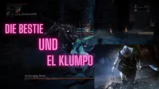Lets Play Bloodnorne#7 - Die hungrige Bestie und EL Klumpo