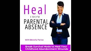 Trailer Heal From Parental Absence - Heal Childhood Trauma, Healing Scriptures, Forgiveness, Surv...