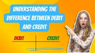 Understanding the Difference Between Debit and Credit